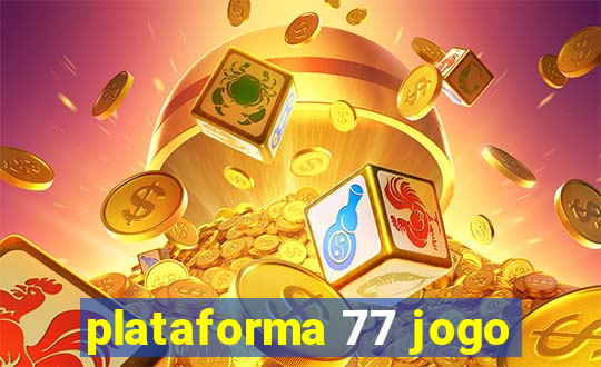 plataforma 77 jogo